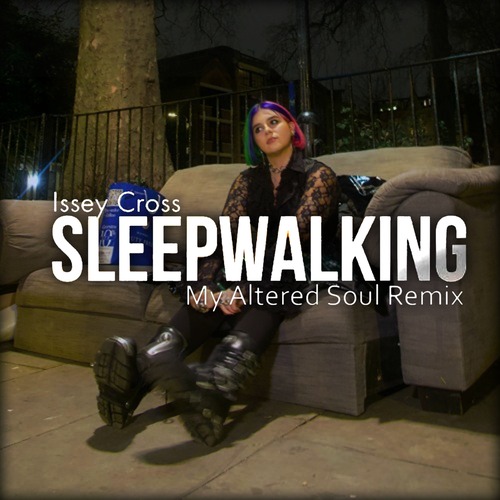 Artwork for Issey Cross – Sleepwalking (My Altered Soul Remix)