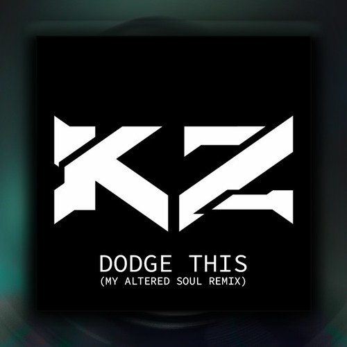 Artwork for KZ – Dodge This (My Altered Soul Remix)