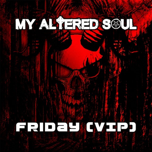 Artwork for My Altered Soul – Friday VIP
